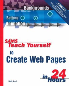 Sams Teach Yourself to Create Web Pages in 24 Hours (Sams Teach Yourself) - Book  of the Sams Teach Yourself Series