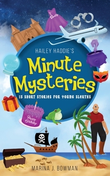 Paperback Hailey Haddie's Minute Mysteries: 15 Short Stories For Young Sleuths Book