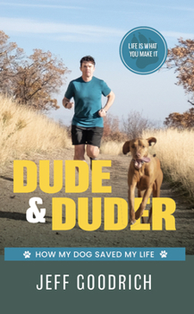 Paperback Dude and Duder: How My Dog Saved My Life Book
