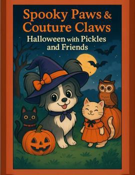 Spooky Paws & Couture Claws: Halloween with Pickles and Friends