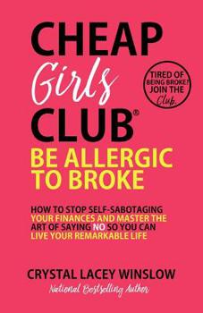 Paperback Cheap Girls Club(R): Be Allergic to Broke Book
