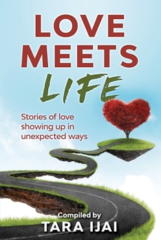 Paperback Love Meets Life: Stories of Love Showing Up in Unexpected Ways Book