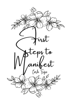 Paperback First Steps to Manifest Book