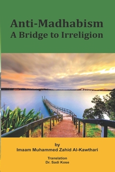 Paperback Anti-Madhabism: A Bridge to Irreligion Book