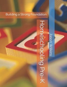 Paperback Homeschooling Pre-K: Building a Strong Foundation Book