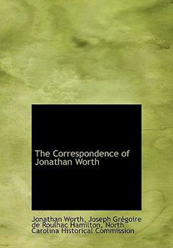 The Correspondence of Jonathan Worth