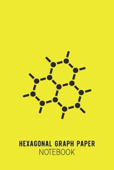 Paperback Hexagonal Graph Paper Notebook: Yellow Organic Chemistry Notebook - Small Grids Hex Paper - Hexagonal Graph Paper Small - 6x9inch 100 pages Book