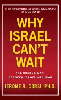 Paperback Why Israel Can't Wait: The Coming War Between Israel and Iran Book