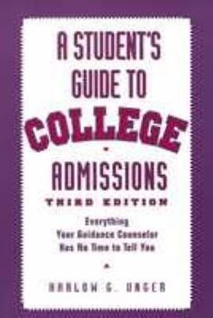 Hardcover A Student's Guide to College Admissions: Everything Your Guidance Counselor Has No Time to Tell You Book