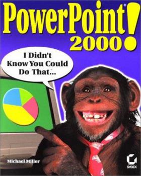 Paperback PowerPoint 2000: I Didn't Know You Could Do That... [With CDROM] Book
