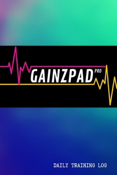 Paperback GAINZPAD Pro - Daily Training Log - 120 Pages 6x9 Book