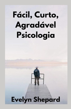 Fácil, Curto, Agradável Psicologia (Portuguese Edition)