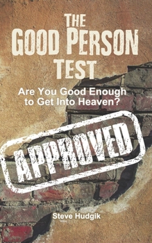 Paperback The Good Person Test: Are You Good Enough To Get Into Heaven? Book