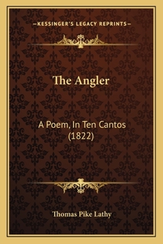 The Angler: A Poem, In Ten Cantos
