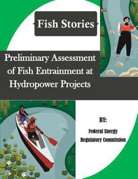 Paperback Preliminary Assessment of Fish Entrainment at Hydropower Projects (Fish Stories) Book