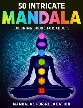 Paperback 50 Intricate Mandala Coloring Books for Adults: Mandalas for Relaxation: New & Expanded Edition Book