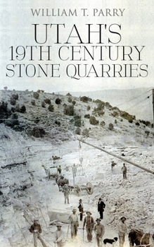 Paperback Utah's 19th Century Stone Quarries Book