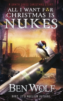 Paperback All I Want for Christmas Is Nukes Book