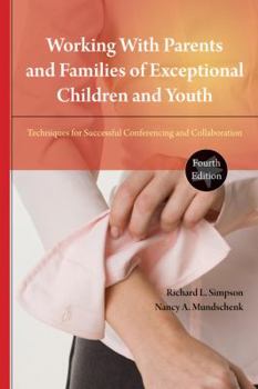 Paperback Working with Parents and Families of Exceptional Children and Youth: Techniques for Successful Conferencing and Collaboration Book