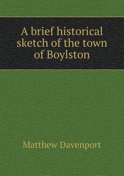 Paperback A brief historical sketch of the town of Boylston Book