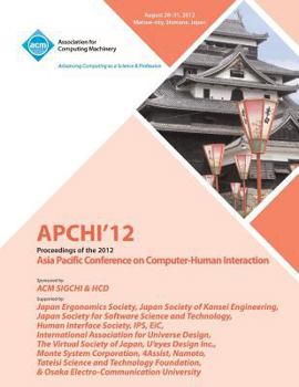 Paperback APCHI '12 Proceedings of the 2012 Asia Pacific Conference on Computer-Human Interaction Book