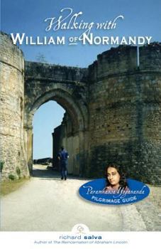 Paperback Walking with William of Normandy: Paramhansa Yogananda Pilgrimage Guide Book