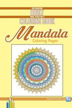 Paperback Mandala Coloring Pages: Very Important Adult Work, Totally Not a Coloring Book