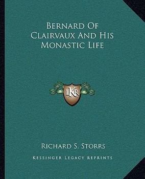 Bernard Of Clairvaux And His Monastic Life