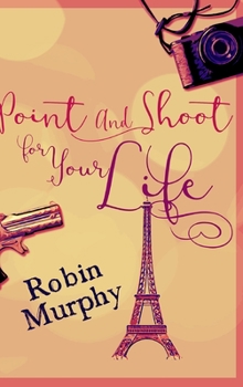 Hardcover Point And Shoot For Your Life Book