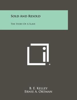 Paperback Sold And Resold: The Story Of A Slave Book