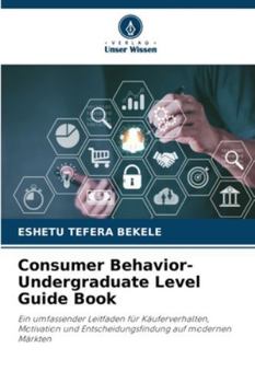 Paperback Consumer Behavior-Undergraduate Level Guide Book [German] Book