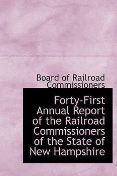 Hardcover Forty-First Annual Report of the Railroad Commissioners of the State of New Hampshire Book