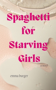 Paperback Spaghetti for Starving Girls Book