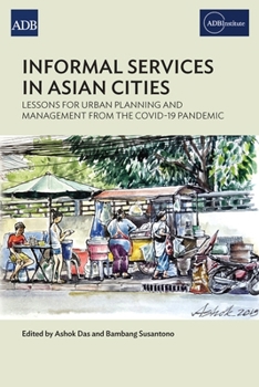 Paperback Informal Services in Asian Cities: Lessons for Urban Planning and Management from the Covid-19 Pandemic Book