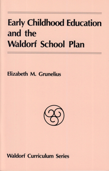 Paperback Early Childhood Education and the Waldorf School Plan Book