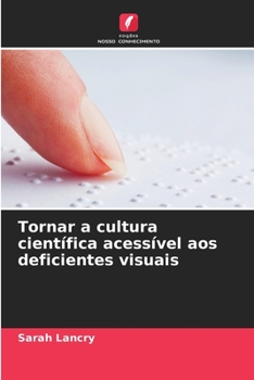 Paperback Tornar a cultura científica acessível aos deficientes visuais [Portuguese] Book