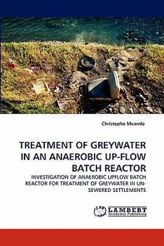 Paperback Treatment of Greywater in an Anaerobic Up-Flow Batch Reactor Book