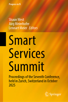 Hardcover Smart Services Summit: Proceedings of the Seventh Conference, Held in Zurich, Switzerland in October 2025 Book