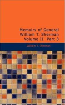 Paperback Memoirs of General William T. Sherman Volume II Part 3 Book