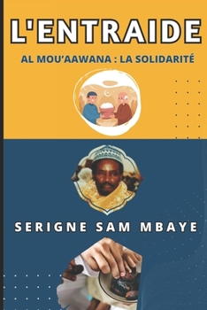 Paperback L'Entraide - Al mou'aawana: La Solidarité Serigne Sam Mbaye [French] Book