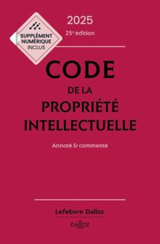 Paperback Code de la propriété intellectuelle 2025 25ed - Annoté et commenté [French] Book