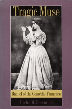Paperback Tragic Muse: Rachel of the Comédie-Française Book