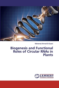 Paperback Biogenesis and Functional Roles of Circular RNAs in Plants Book