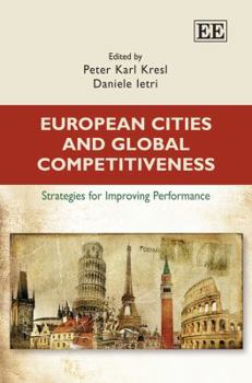 Hardcover European Cities and Global Competitiveness: Strategies for Improving Performance Book