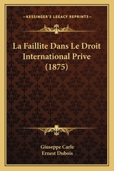 Paperback La Faillite Dans Le Droit International Prive (1875) [French] Book