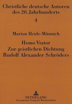 Homo Viator: Zur Geistlichen Dichtung Rudolf Alexander Schroeders