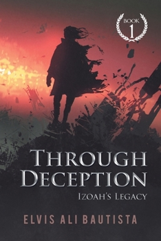 Paperback Through Deception: Izoah's Legacy Book
