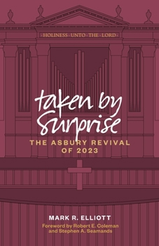 Paperback Taken By Surprise: The Asbury Revival of 2023 Book