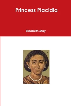 Princess Placidia - Book #1 of the Galla Placidia