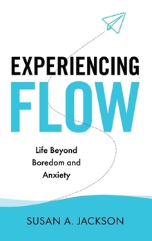 Hardcover Experiencing Flow: Life Beyond Boredom and Anxiety Book